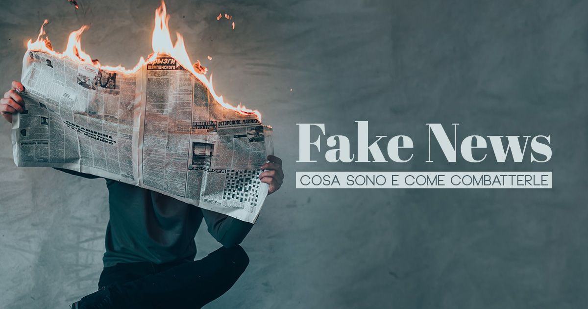 Fake News, cosa sono e come combatterle