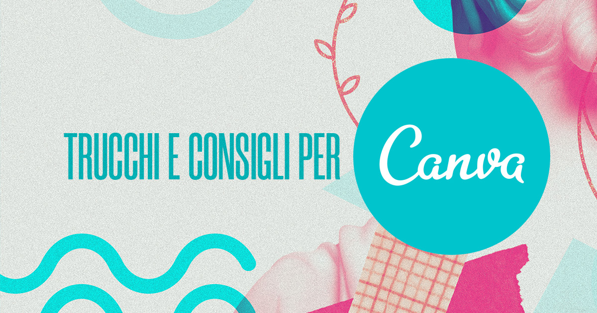 Trucchi e Consigli per Canva - Creare Creatività