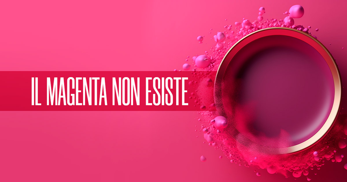 Il Magenta non esiste - Creare Creatività
